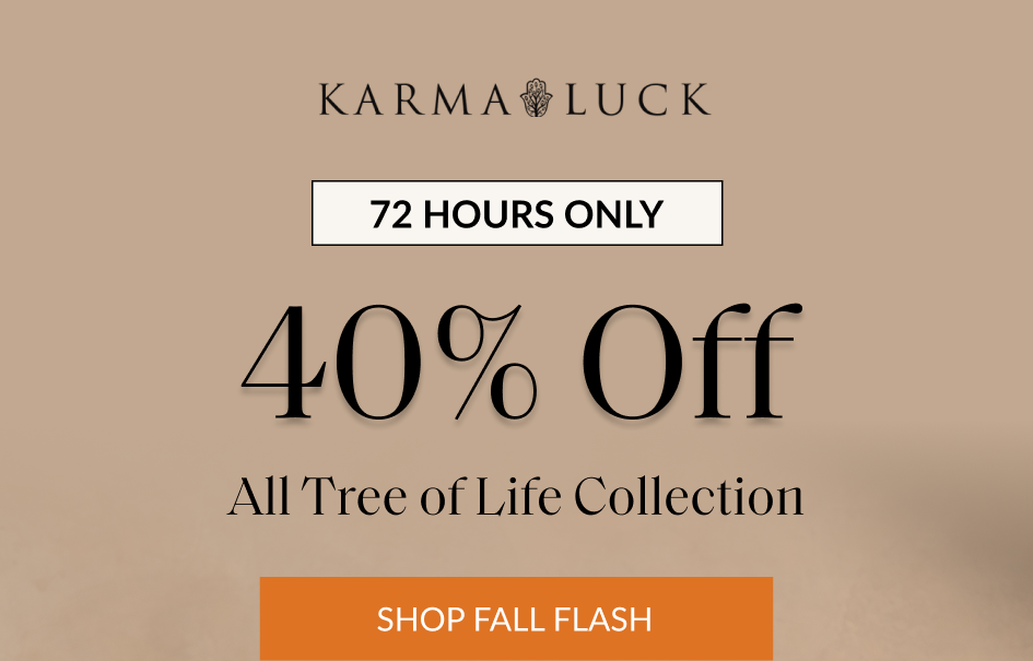 72 HOURS ONLY 40% Off All Tree of Life Collection SHOP FALL FLASH