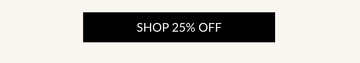 Shop 25% OFF