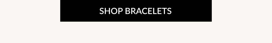 SHOP BRACELETS
