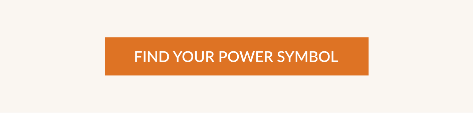 FIND YOUR POWER SYMBOL
