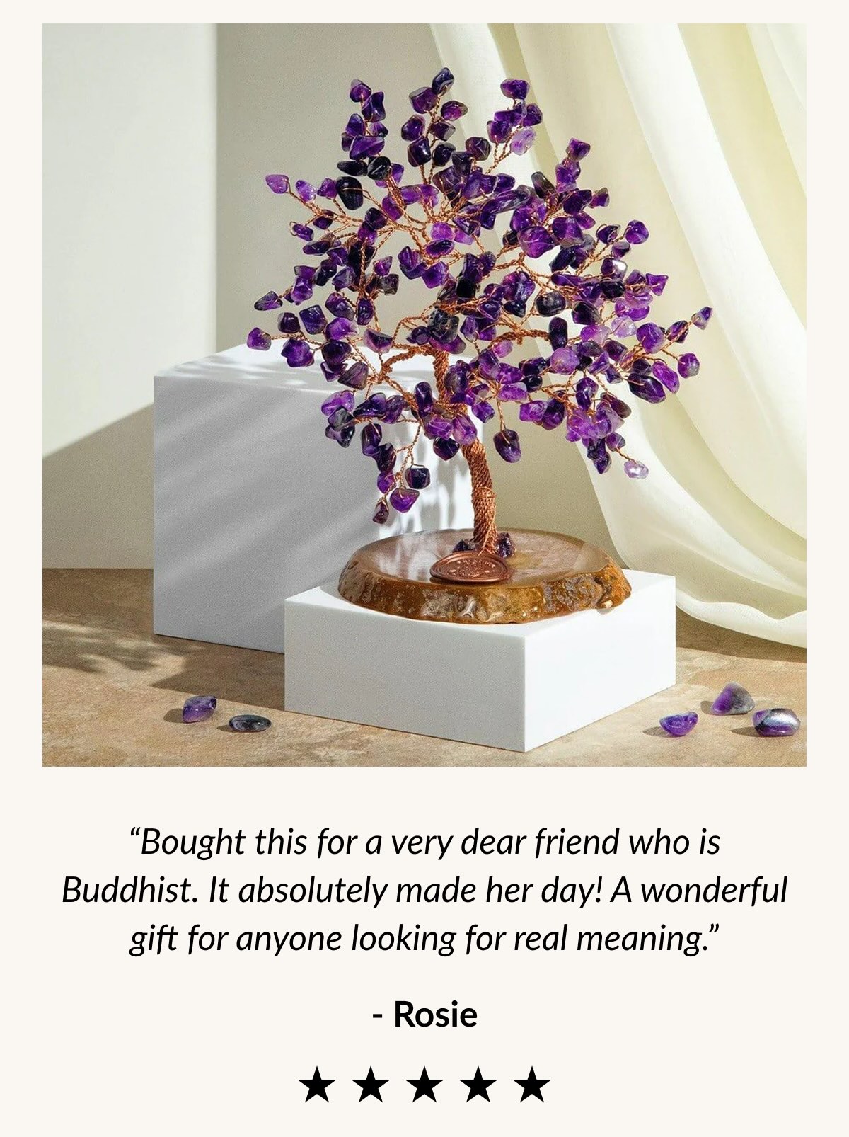 "Bought this for a very dear friend who is Buddhist. It absolutely made her day! A wonderful gift for anyone looking for real meaning." - Rosie