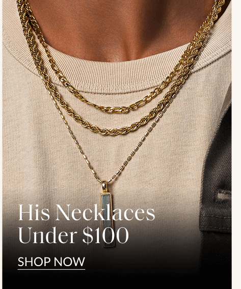 His Necklaces Under $100 SHOP NOW