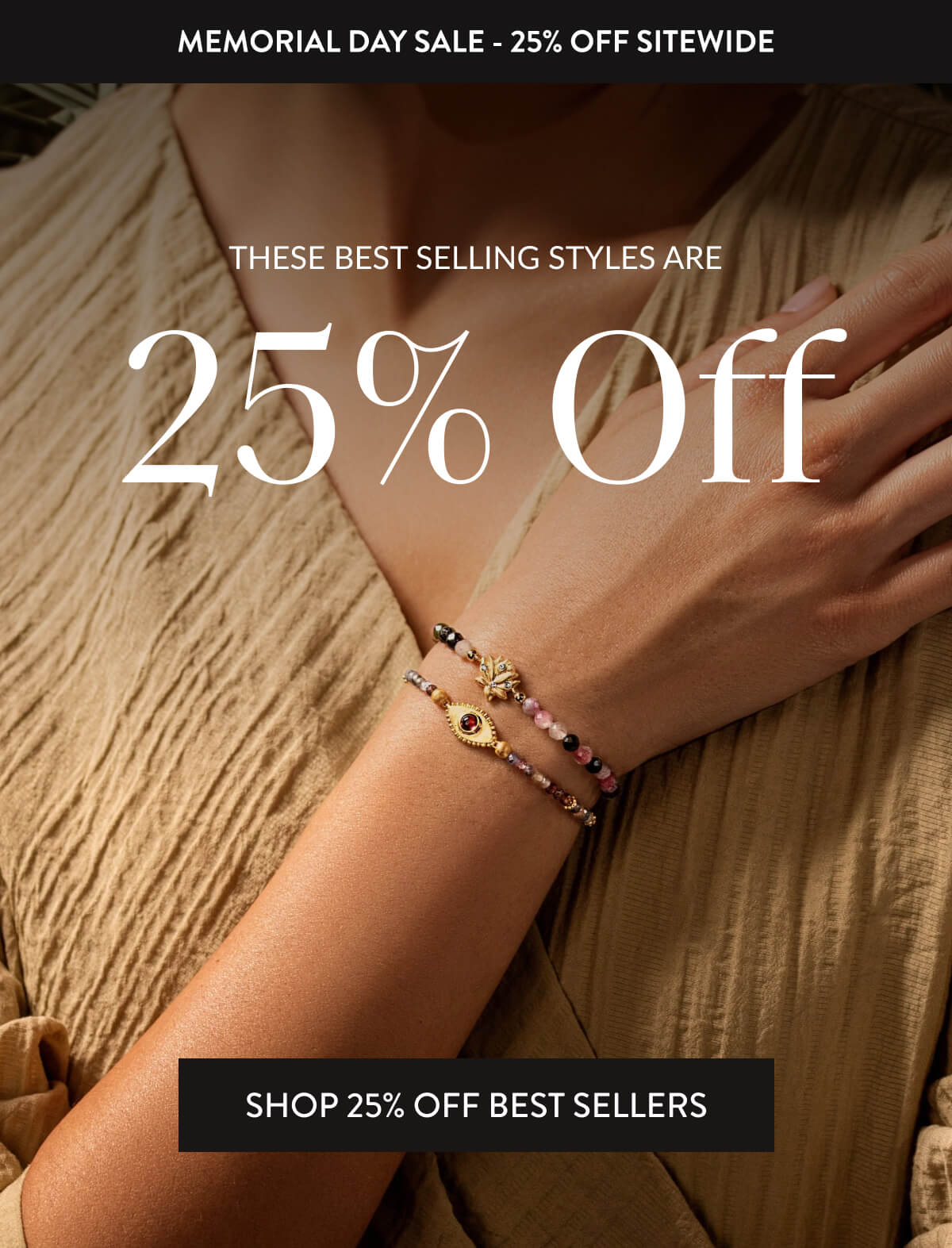 THESE BEST SELLING STYLE ARE 25% Off - SHOP 25% OFF BEST SELLERS