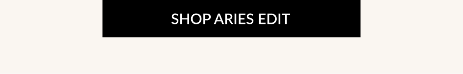 SHOP ARIES EDIT