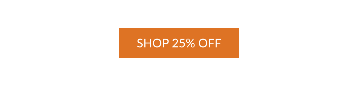 SHOP 25% OFF