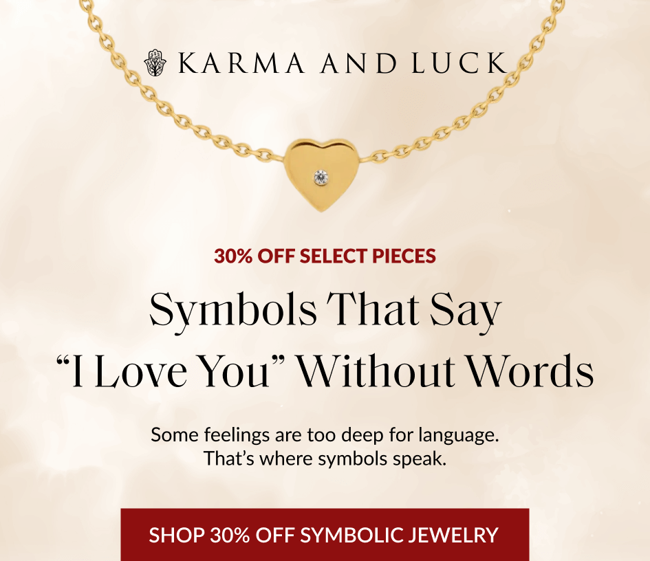 30% OFF SELECT PIECES Symbols That Say "I Love You" Without Words Some feelings are too deep for language. That's where symbols speak. SHOP 30% OFF SYMBOLIC JEWELRY