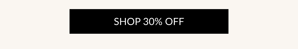SHOP 30% OFF