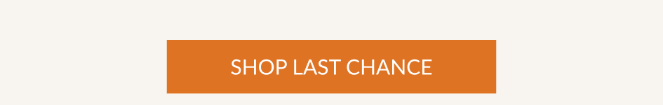 SHOP LAST CHANCE