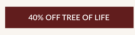 40% OFF TREE OF LIFE