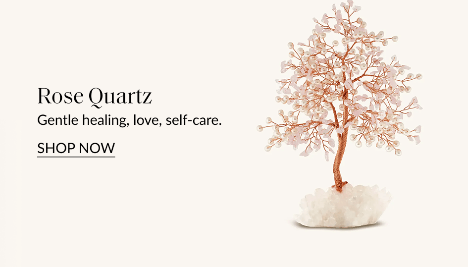 Rose Quartz Gentle healing, love, self-care. SHOP NOW