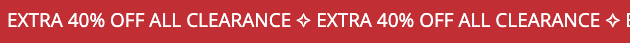 EXTRA 40% OFF ALL CLEARANCE