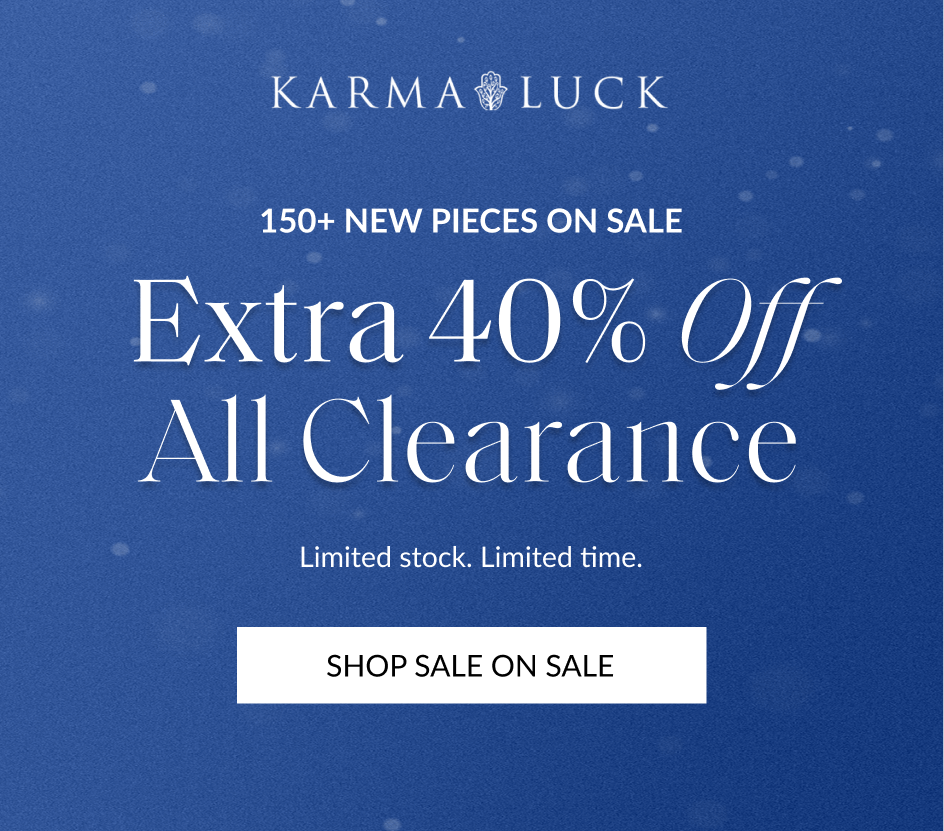150+ NEW PIECES ON SALE Extra 40% Off All Clearance Limited stock. Limited time. SHOP SALE ON SALE
