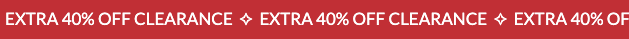 EXTRA 40% OFF CLEARANCE