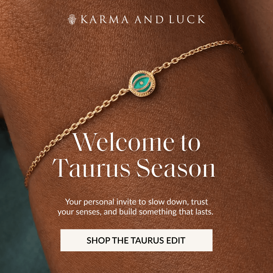 Welcome to Taurus Season Your personal invite to slow down, trust your senses, and build something that lasts. SHOP THE TAURUS EDIT