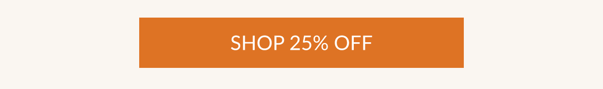 SHOP 25% off