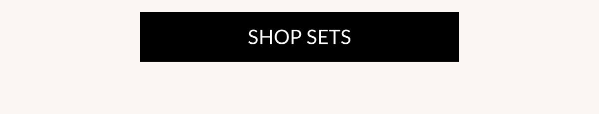 SHOP SETS