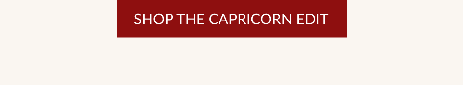 SHOP THE CAPRICORN EDIT