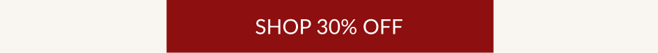SHOP 30% OFF