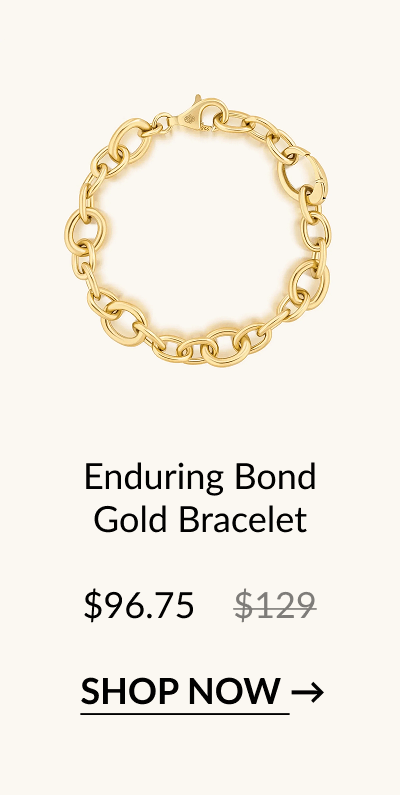 Enduring Bond Gold Bracelet $96.75