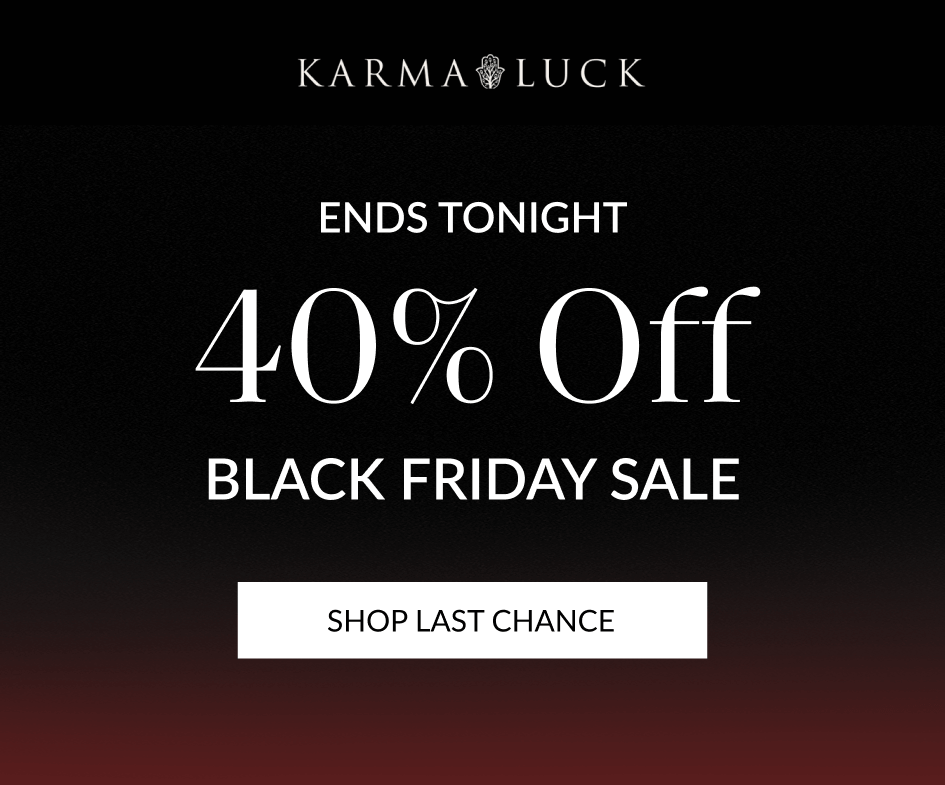 ENDS TONIGHT 40% Off BLACK FRIDAY SALE SHOP LAST CHANCE