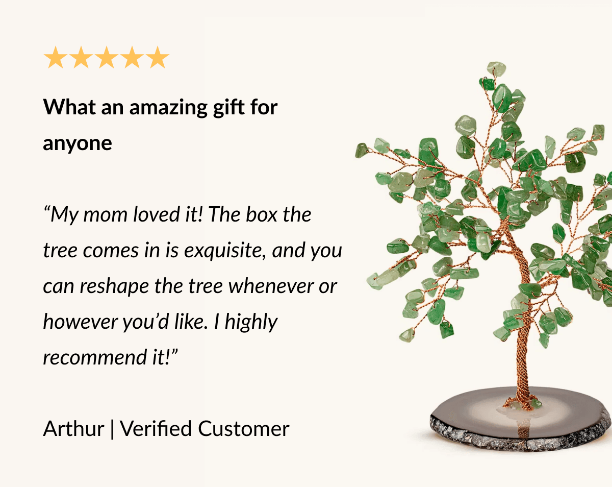 What an amazing gift for anyone "My mom loved it! The box the tree comes in is exquisite, and you can reshape the tree whenever or however you'd like. I highly recommend it!" Arthur | Verified Customer
