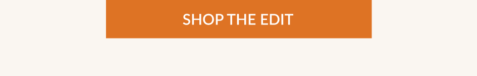 SHOP THE EDIT