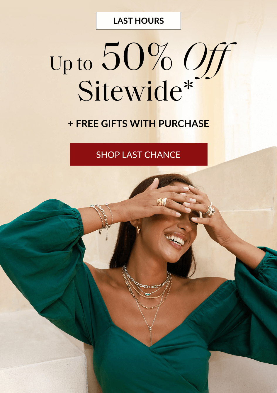LAST HOURS upto 50% Off Sitewide* + FREE GIFTS WITH PURCHASE SHOP LAST CHANCE