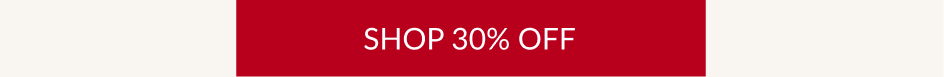 SHOP 30% OFF
