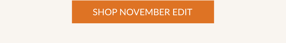 SHOP NOVEMBER EDIT