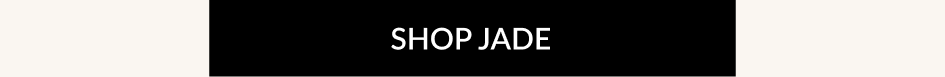 SHOP JADE