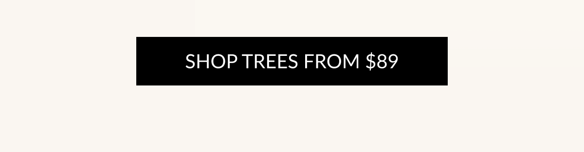 SHOP TREES FROM $89