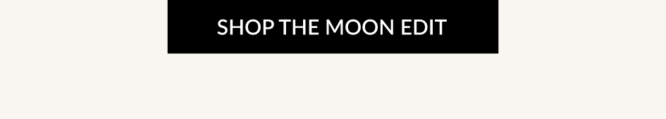 SHOP THE MOON EDIT