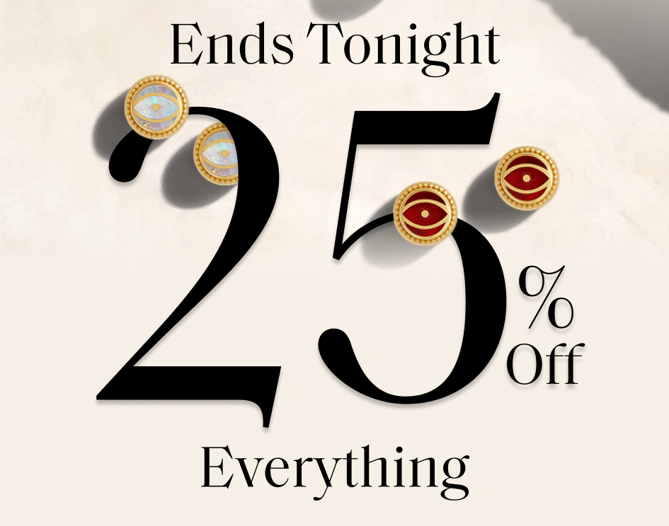 Ends Tonight 25% OFF Everything