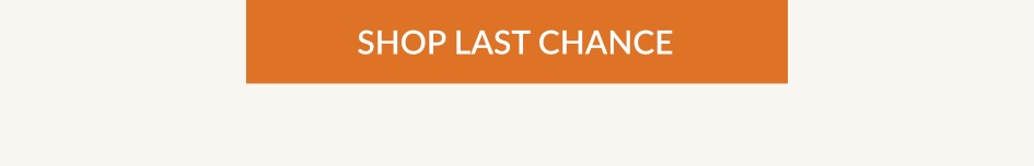 SHOP LAST CHANCE