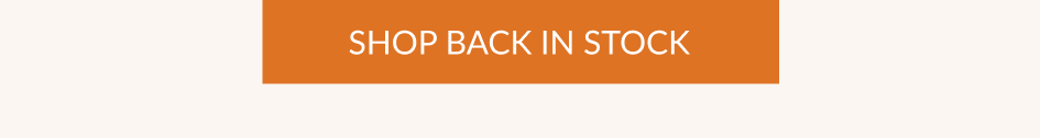 SHOP BACK IN STOCK