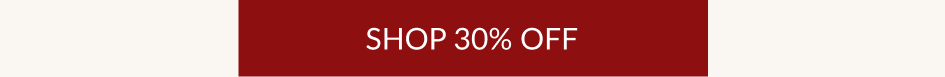SHOP 30% OFF