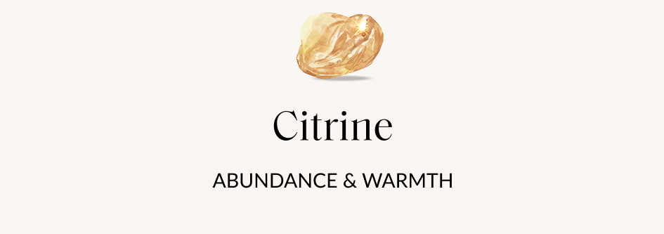 Citrine ABUNDANCE & WARMTH