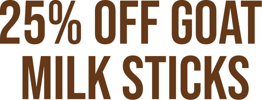 25 off goat milk sticks