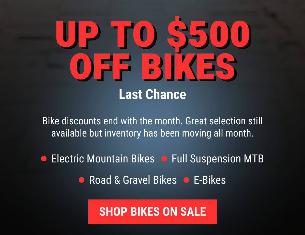 Up To $500 Off Bikes