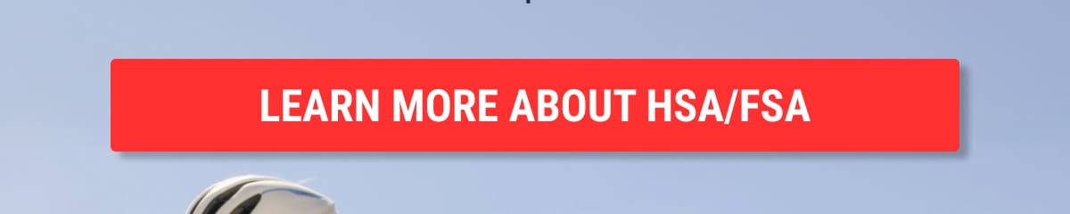 Learn More About HSA/FSA