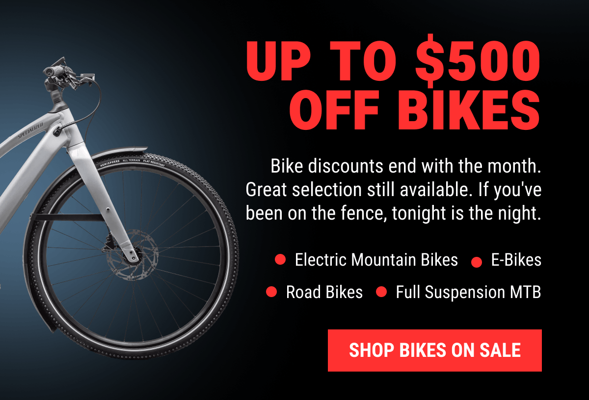 Up To $500 Off Bikes