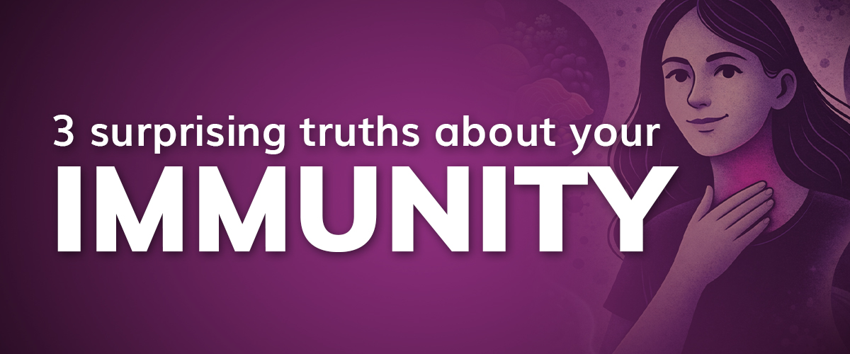 Purple image with woman smiling and holding hand over throat with text overlay saying "3 surprising truths about immunity"