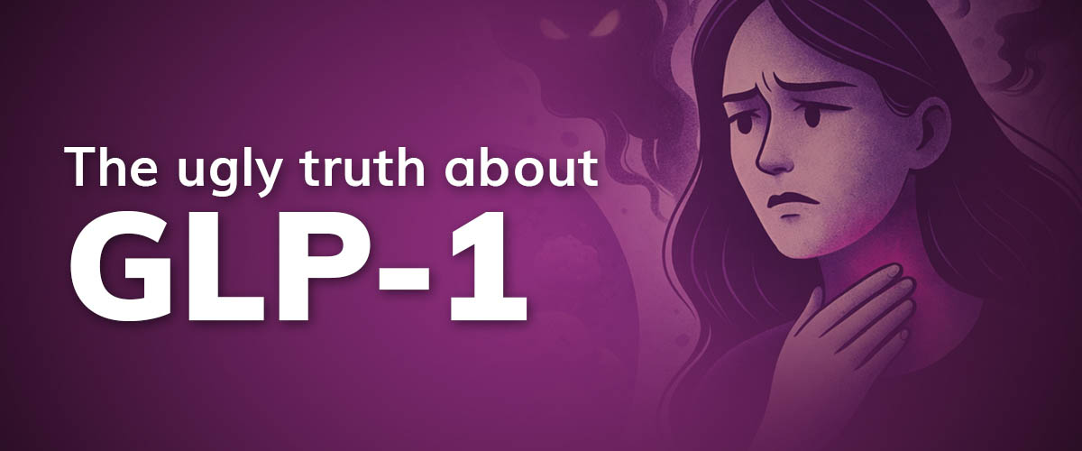 Purple image with woman holding hand to throat with text overlay "The ugly truth about GLP-1"