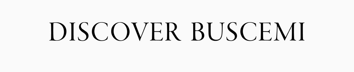 DISCOVER BUSCEMI