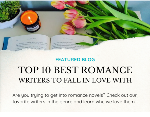 Blog: TOP 10 BEST ROMANCE WRITERS TO FALL IN LOVE WITH