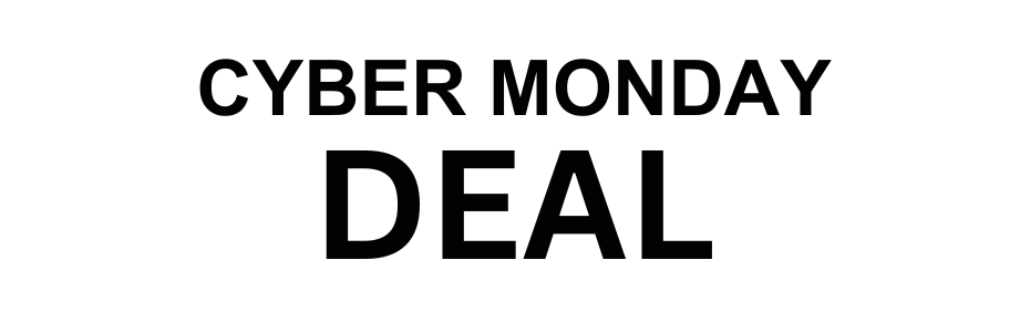 CYBER MONDAY DEAL