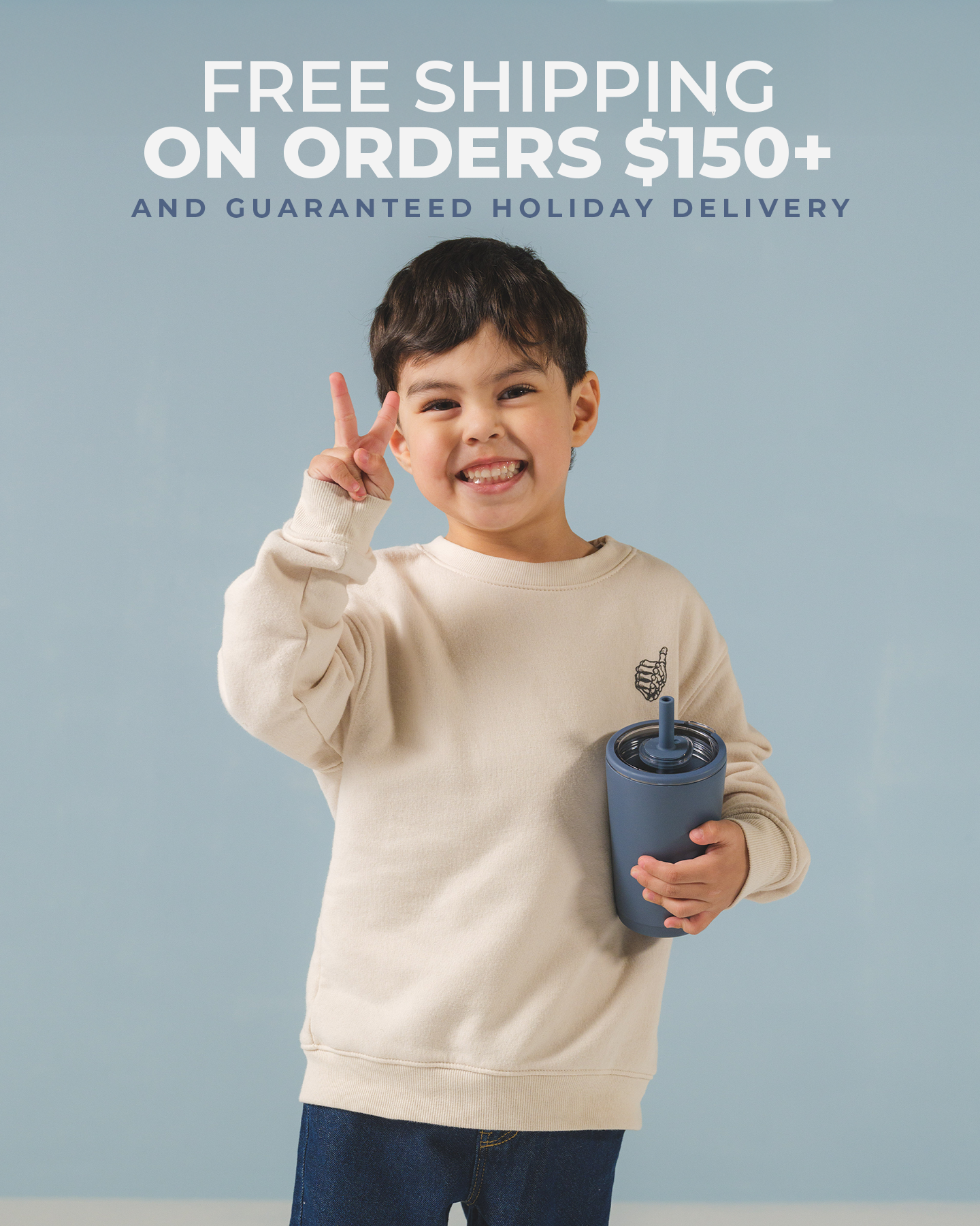 Free Shipping + Garunteed Holiday Delivery on all orders $150+