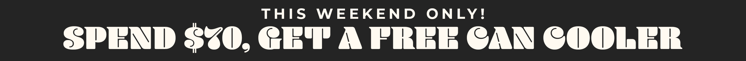 Spend $70, Get A Free Can Cooler