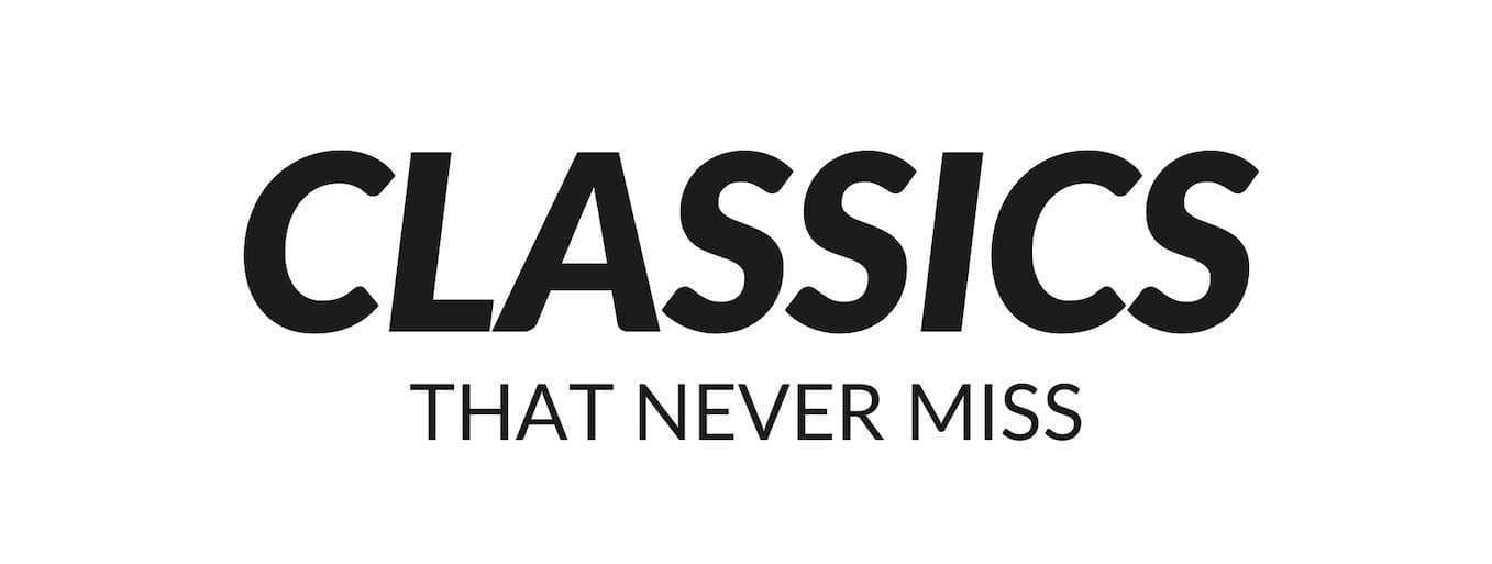 Classics That Never Miss