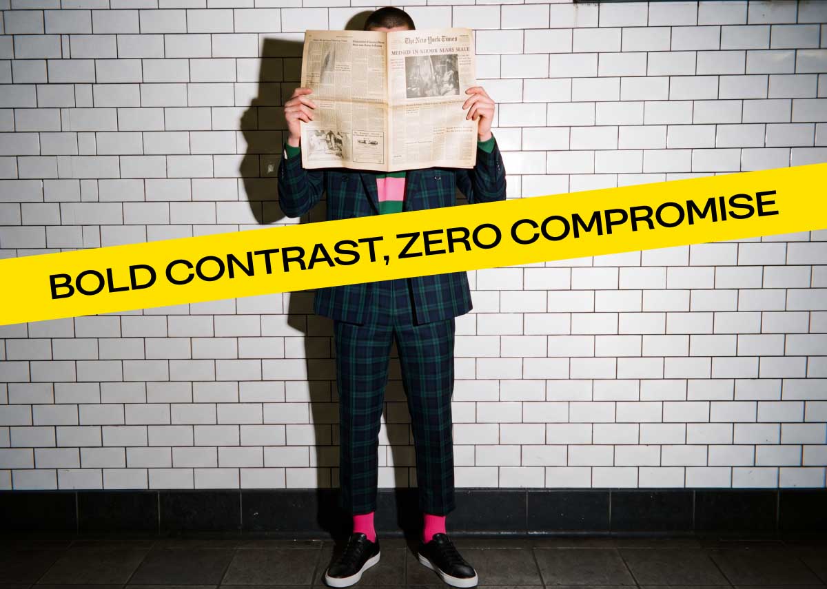 BOLD CONTRAST, ZERO COMPROMISE